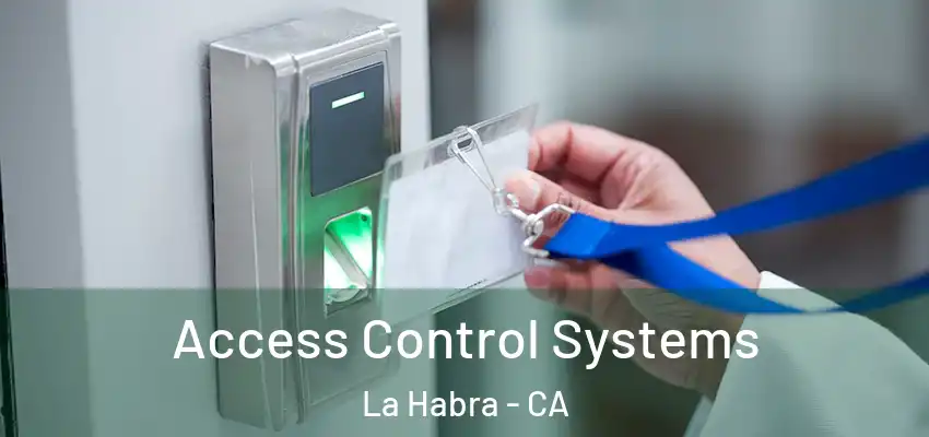  Access Control Systems La Habra - CA