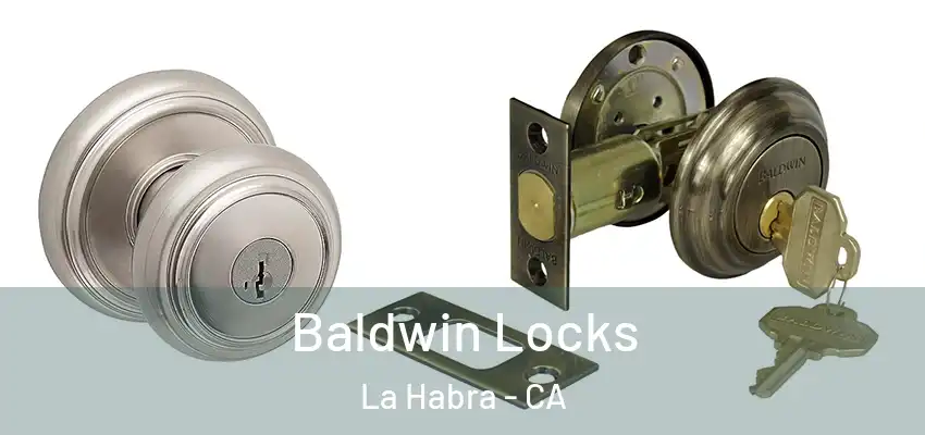 Baldwin Locks La Habra - CA