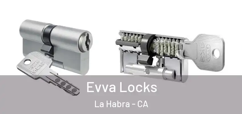 Evva Locks La Habra - CA
