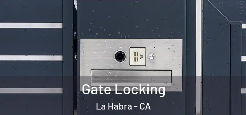Gate Locking La Habra - CA