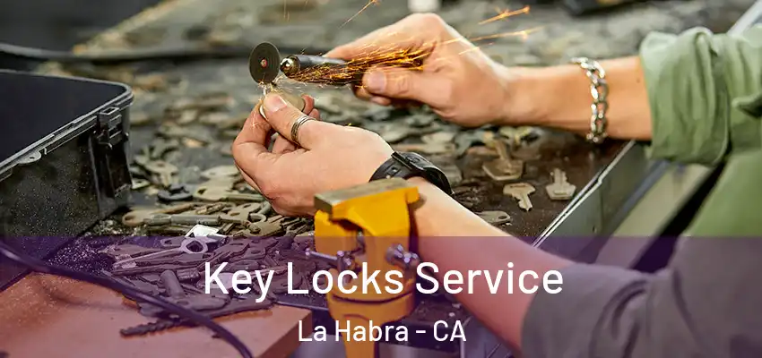  Key Locks Service La Habra - CA