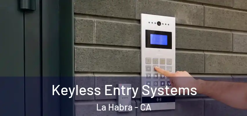 Keyless Entry Systems La Habra - CA