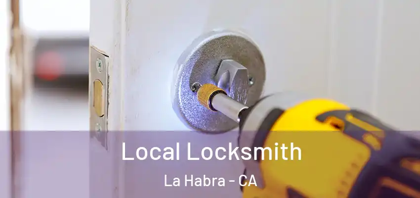  Local Locksmith La Habra - CA