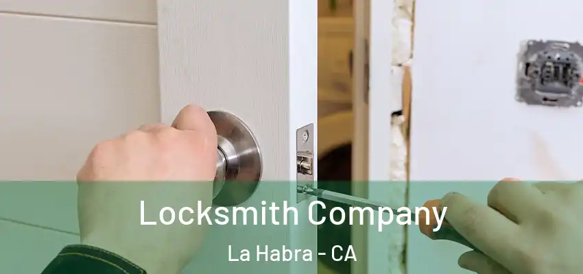  Locksmith Company La Habra - CA