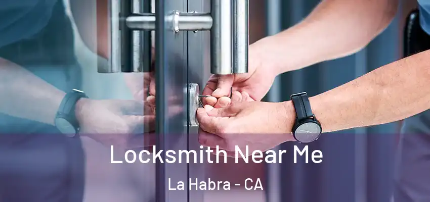  Locksmith Near Me La Habra - CA