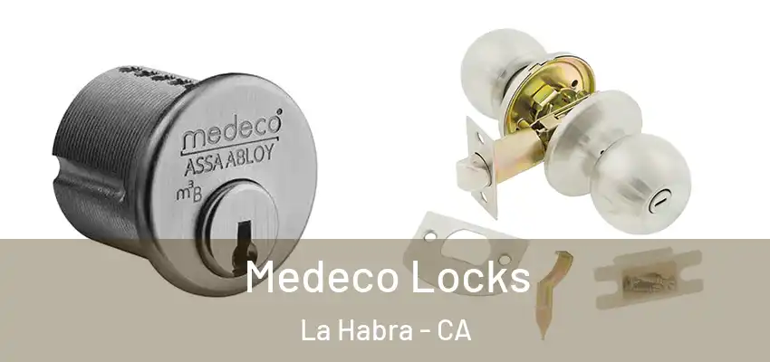 Medeco Locks La Habra - CA