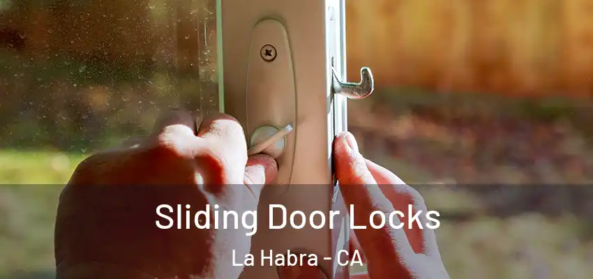  Sliding Door Locks La Habra - CA