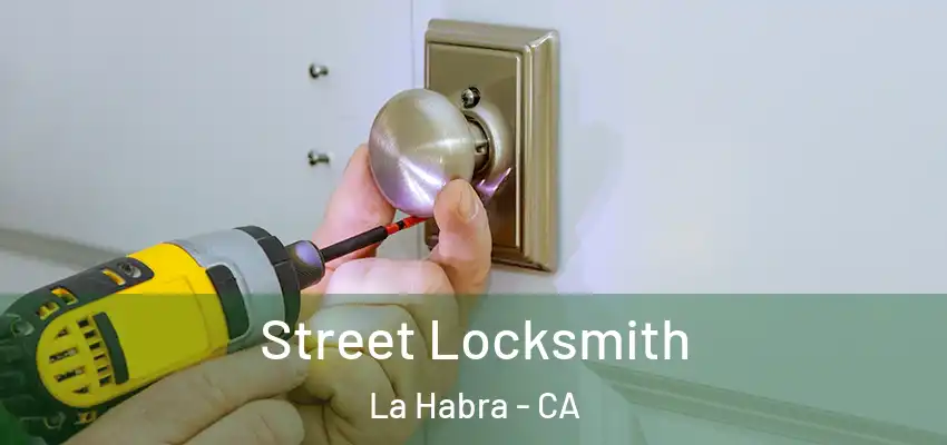  Street Locksmith La Habra - CA