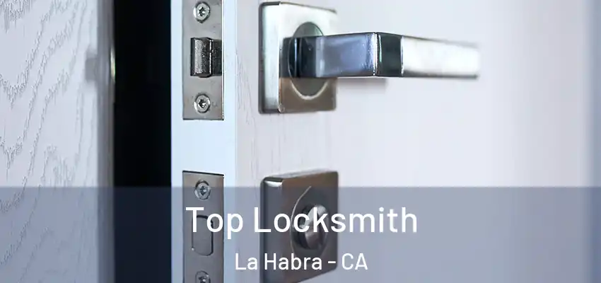  Top Locksmith La Habra - CA